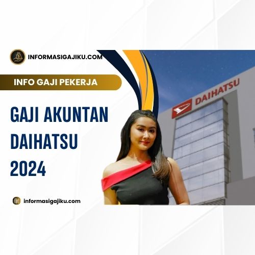 Gaji Akuntan Daihatsu 2024