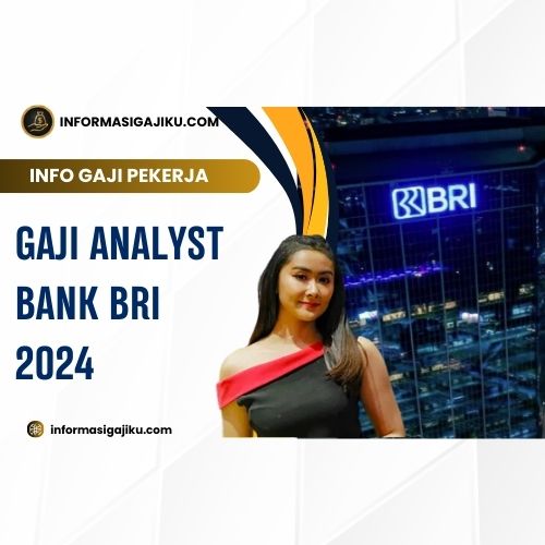 Gaji Analyst Bank BRI 2024