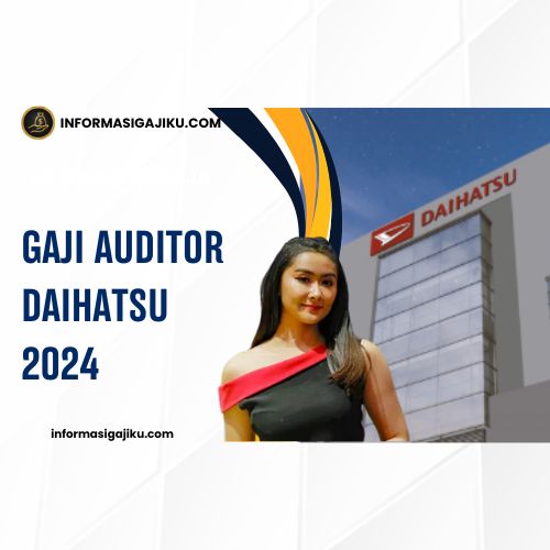 Gaji Auditor Daihatsu 2024