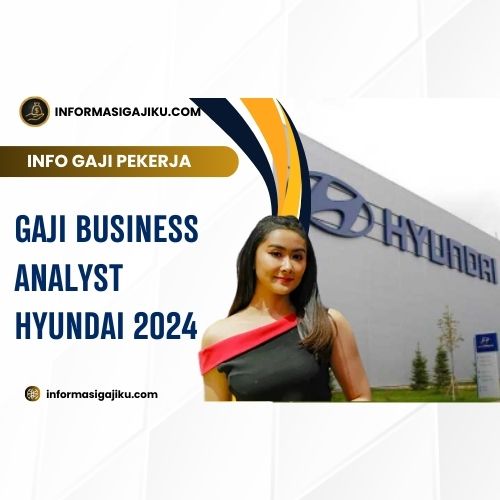 Gaji Business Analyst Hyundai 2024