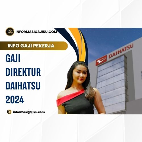 Gaji Direktur Daihatsu 2024