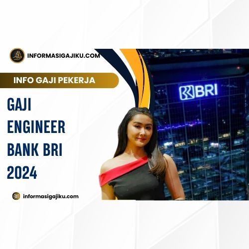 Gaji Engineer Bank BRI 2024