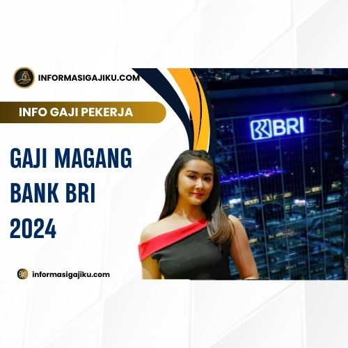 Gaji Magang Bank BRI 2024