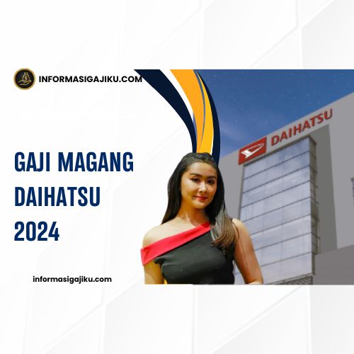 Gaji Magang Daihatsu 2024