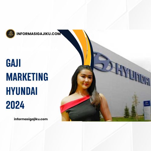 Gaji Marketing Hyundai 2024