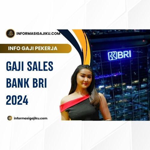 Gaji Sales Bank BRI 2024