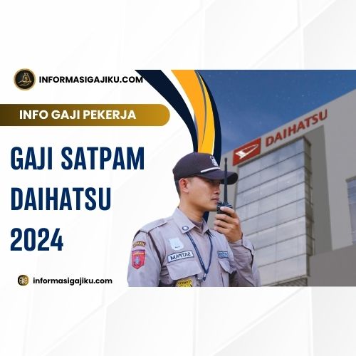 Gaji Satpam Daihatsu 2024