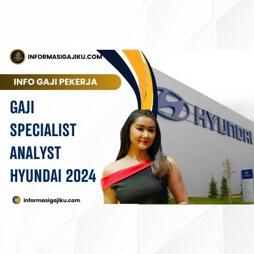 Gaji Specialist Analyst Hyundai 2024