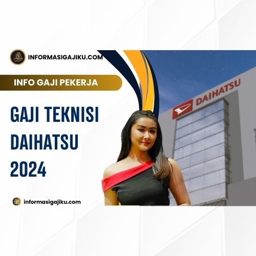 Gaji Teknisi Daihatsu 2024