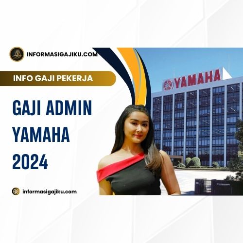 Gaji Admin Yamaha 2024