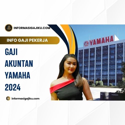 Gaji Akuntan Yamaha 2024