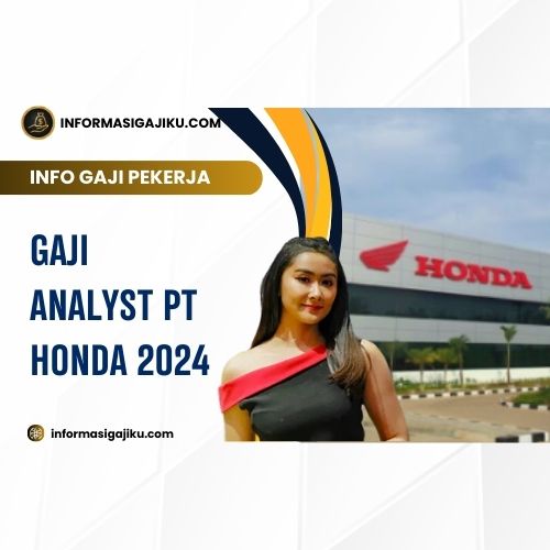 Gaji Analyst PT Honda 2024