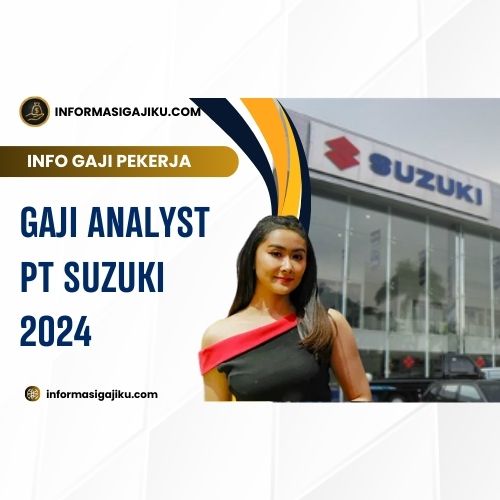 Gaji Analyst PT Suzuki 2024