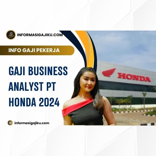 Gaji Business Analyst PT Honda 2024