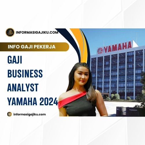 Gaji Business Analyst Yamaha 2024