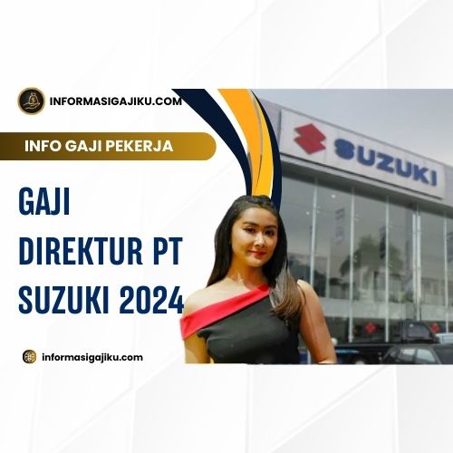 Gaji Direktur PT Suzuki 2024