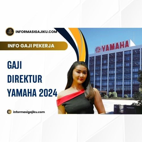 Gaji Direktur Yamaha 2024