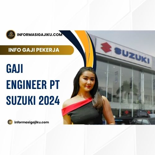 Gaji Engineer PT Suzuki 2024