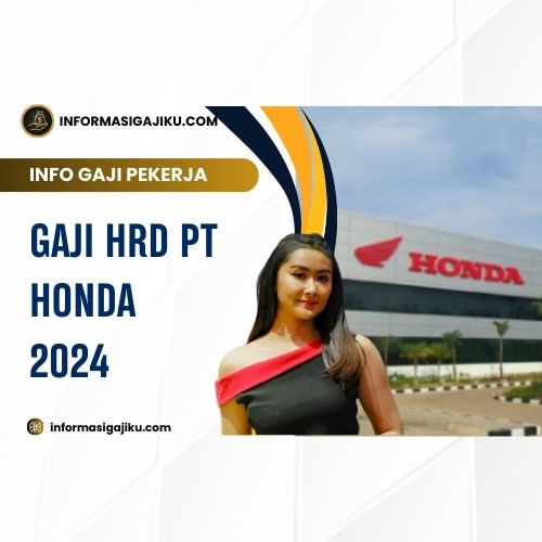 Gaji HRD PT Honda 2024