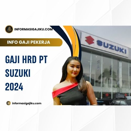 Gaji HRD PT Suzuki 2024