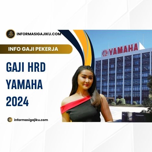 Gaji HRD Yamaha 2024