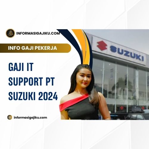 Gaji IT Support PT Suzuki 2024