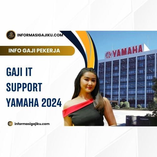 Gaji IT Support Yamaha 2024