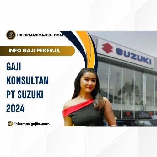 Gaji Konsultan PT Suzuki 2024