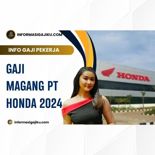 Gaji Magang PT Honda 2024