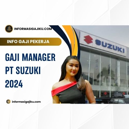 Gaji Manager PT Suzuki 2024