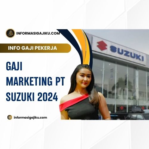 Gaji Marketing PT Suzuki 2024