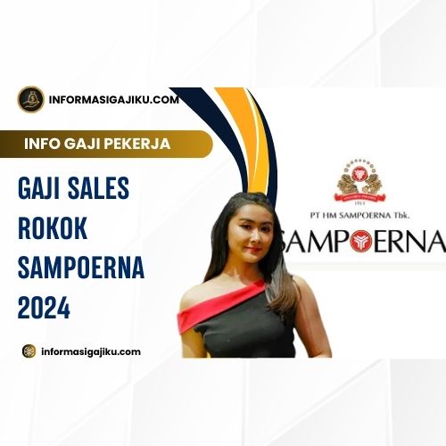 Gaji Sales Rokok Sampoerna 2024