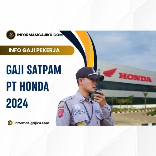 Gaji Satpam PT Honda 2024