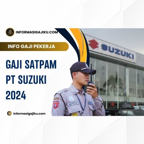 Gaji Satpam PT Suzuki 2024