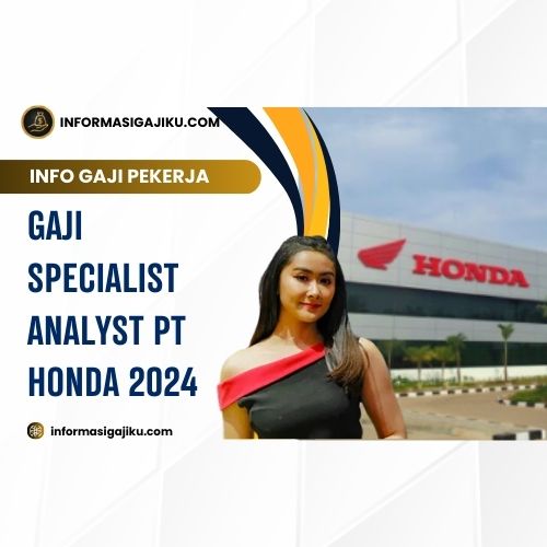 Gaji Specialist Analyst PT Honda 2024