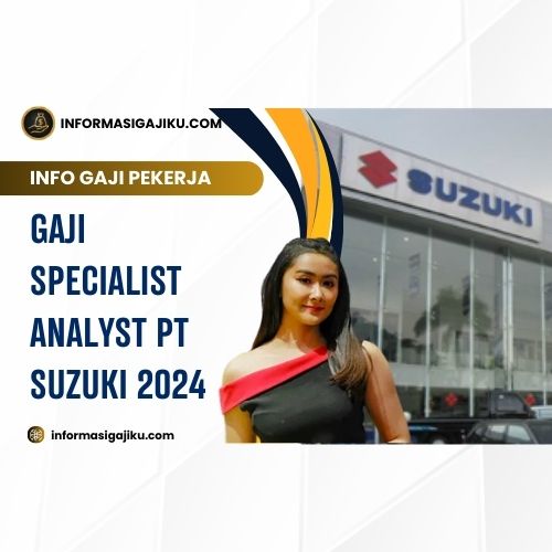 Gaji Specialist Analyst PT Suzuki 2024