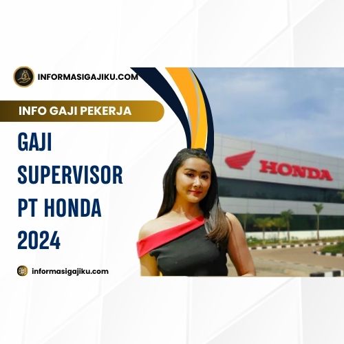 Gaji Supervisor PT Honda 2024