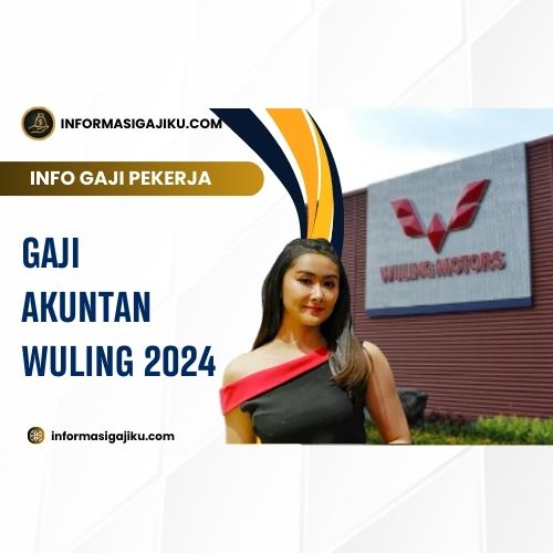 Gaji Akuntan Wuling 2024