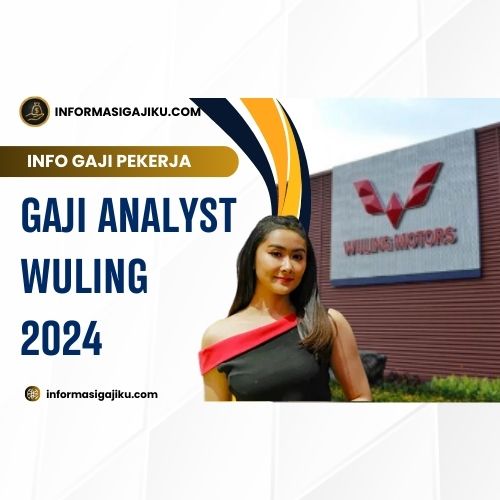 Gaji Analyst Wuling 2024