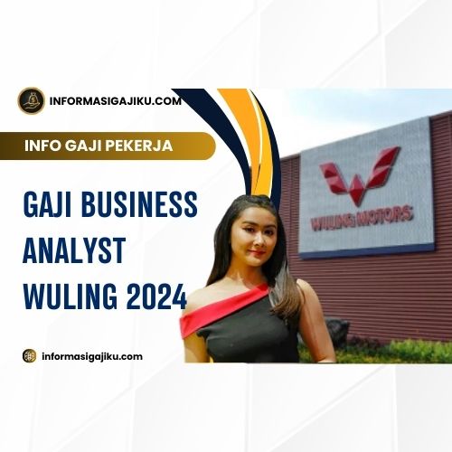 Gaji Business Analyst Wuling 2024