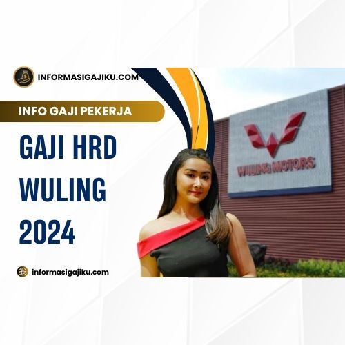 Gaji HRD Wuling 2024