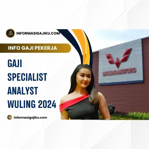 Gaji Specialist Analyst Wuling 2024