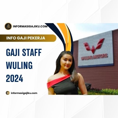 Gaji Staff Wuling 2024